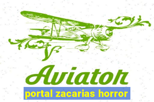 portal zacarias horror